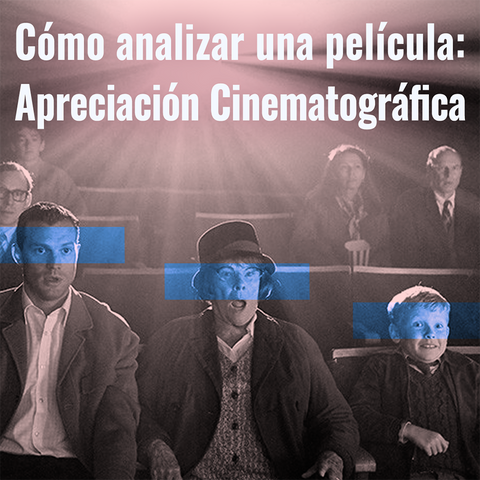 Cómo analizar una película: apreciación cinematográfica